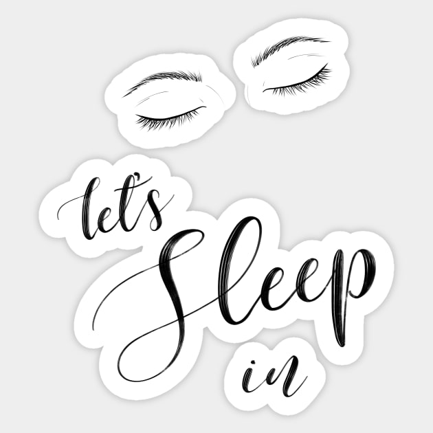 Let's Sleep in Bedroom Art Typography Sticker by ChloesNook